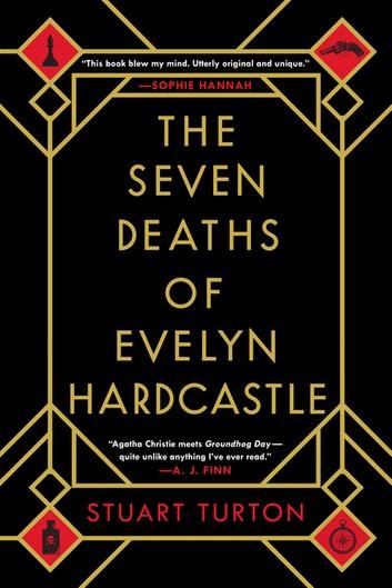 The Seven Deaths of Evelyn Hardcastle eBook by Stuart Turton ...