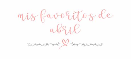 Mis favoritos de abril