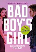 Bad boy's girl #1. Te odiaré hasta que te quiera, de Blair Holden.