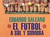 Eduardo Galeano fútbol sombra