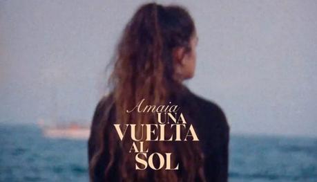 Amaia estrena en Amazon Prime Video el documental ‘Una vuelta al sol’ Una vuelta al sol