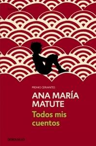 “Todos mis cuentos”, de Ana María Matute