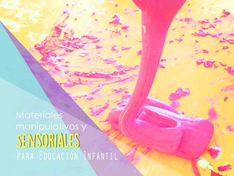 Recursos: Materiales sensoriales y manipulativos para Educación Infantil Recursos: Materiales sensoriales y manipulativos para Educación Infantil