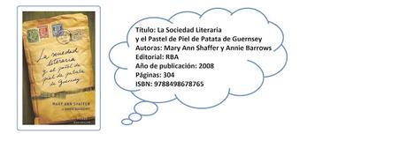La Sociedad Literaria y el Pastel de Piel de Patata de Guernsey, de Mary Ann Shaffer y Annie Barrows