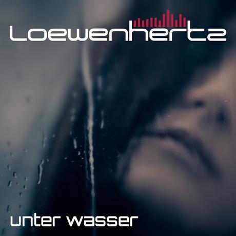 LOEWENHERTZ - UNTER WASSER (2019)