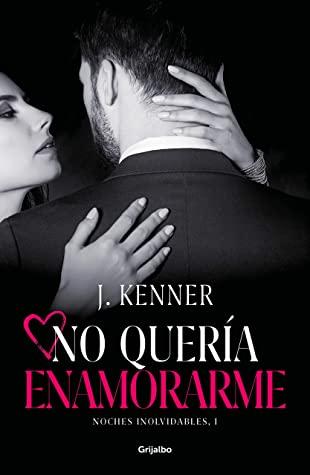 OPINIÓN DE NO QUERÍA ENAMORARME DE J.KENNER