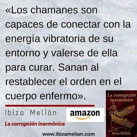 La sanación chamánica, frase de la escritora Ibiza Melián