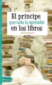 “El príncipe que todo lo aprendió en los libros”, de Jacinto Benavente “El príncipe que todo lo aprendió en los libros”, de Jacinto Benavente