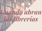 Cuando abran librerías...