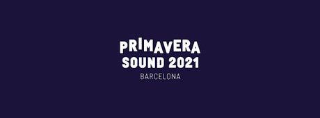 Aplazado definitivamente el Primavera Sound Barcelona hasta 2021