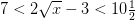 7 < 2\sqrt{x} - 3 < 10\frac{1}{2}