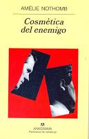 Cosmética del enemigo. Amélie Nothomb