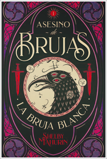 ~♥ Reseña #404 = Asesino de brujas | La bruja blanca ~ Shelby Mahurin