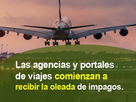 Las agencias y portales de viajes comienzan a recibir la oleada de impagados