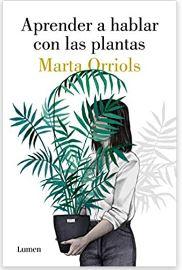 «Aprender a hablar con las plantas» de Marta Orriols
