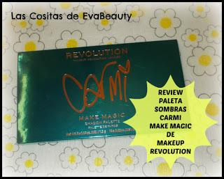 Review y Swatches maquillaje Makeup Revolution paleta sombras ojos Carmi Make Magic Notino