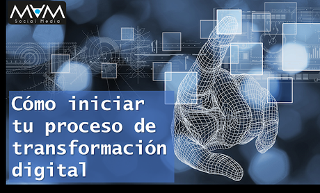 Cómo iniciar tu proceso de transformación digital