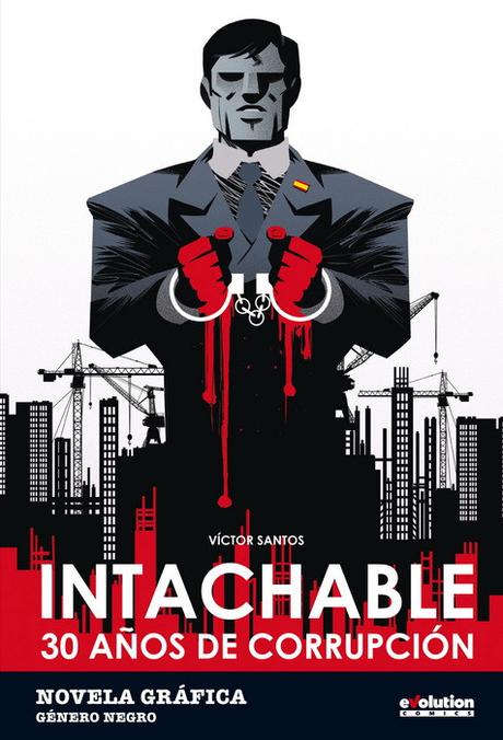 Intachable. 30 años de corrupción Intachable. 30 años de corrupción