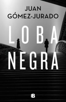 Loba negra de Juan Gómez-Jurado