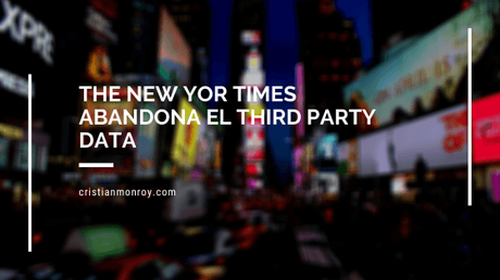 The New York Times abandona de manera gradual el Third Party Data
