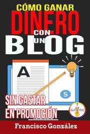 Como Ganar Dinero con un Blog sin Gastar en Promoción