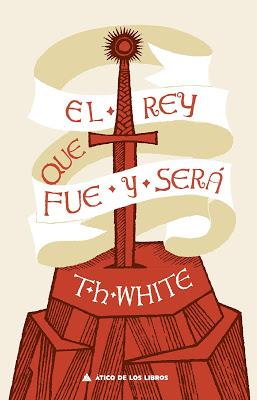 EL REY QUE FUE Y SERÁ: ¡La mejor novela de fantasía jamás escrita! EL REY QUE FUE Y SERÁ: ¡La mejor novela de fantasía jamás escrita!