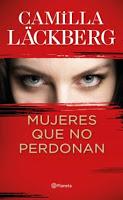 Mujeres que no perdonan. Camilla Läckberg