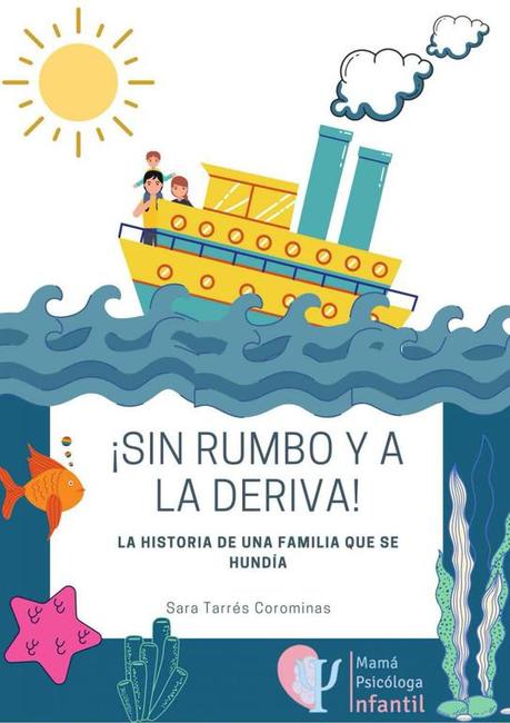 «Sin rumbo y a la deriva» un cuento infantil para padres y madres en apuros