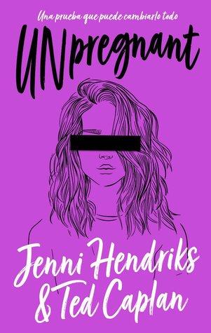 Reseña #225 | Unpregnant - Jenni Hendricks & Ted Caplan Leah a destiempo (Creekwood, #2)