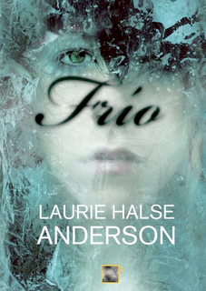 Reseña: Frío, de Laurie Halse Anderson