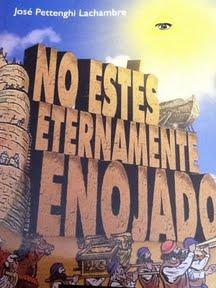 NO ESTES ETERNAMENTE ENOJADO,  DE JOSE PETTENGUI