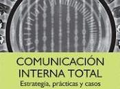 Comunicación interna total; Estrategia, prácticas casos