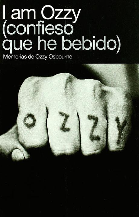 I am Ozzy (confieso que he bebido) Memorias de Ozzy Osbourne