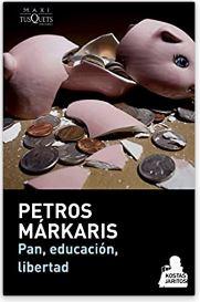 «Pan, educación, libertad» de Petros Márkaris