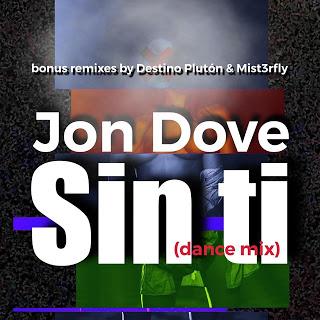 JON DOVE - SIN TI (DANCE MIX) JON DOVE - SIN TI (DANCE MIX)