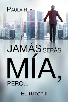 Reseña | Jamás serás mía, pero… Paula R. F.