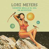 Lori Meyers estrena versión acústica de Siempre brilla el sol