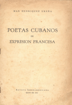 Max Henríquez Ureña. “Poetas cubanos de expresión francesa”. Primera Parte.