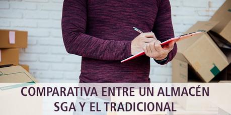 COMPARATIVA ENTRE UN ALMACÉN SGA Y EL TRADICIONAL