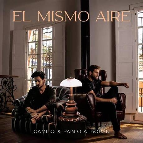 Camilo y Pablo Alborán se unen en el tema ‘El mismo aire’ El mismo aire