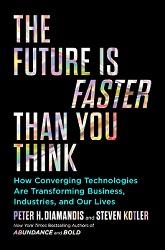 El futuro acelerado y convergente de Peter Diamandis y Steven Kotler