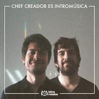 Chef Creador con Intromúsica