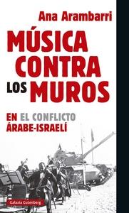 “Música contra los muros. En el conflicto árabe-israelí”, de Ana Arambarri