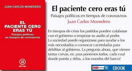 PREPUBLICACIÓN | El Paciente Cero eras tú. Pasajes políticos, de Juan Carlos Monedero