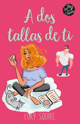 Reseña | A dos tallas de ti, Lory Squire