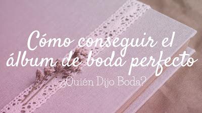 Cómo Conseguir el Álbum de Boda Perfecto Cómo Conseguir el Álbum de Boda Perfecto