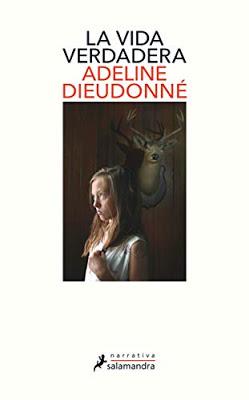 Reseña de “La vida verdadera”, de Adeline Dieudonné