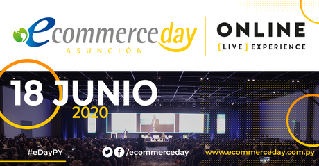 Hoy es el eCommerce Day Asunción “Online [Live] Experience: Capacítate y prepárate para lo que se viene en negocios digitales