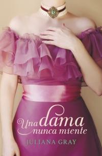 Una dama nunca miente (Romance a la luz de la luna #1) | Juliana Gray