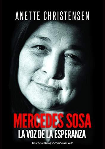 Mercedes Sosa: La voz de la esperanza de Anette Christensen